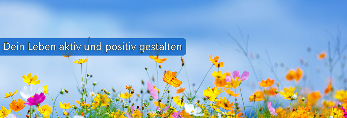 Eine Wiese mit bunten Blumen. Beschriftung: Dein Leben aktiv und positiv gestalten.